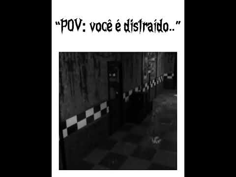 POV: você é distraído #fnaf #viral #pov #shorts #zoeira #meme